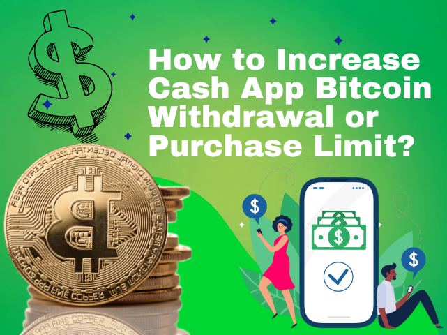 Increase Cash App Bitcoin Withdrawal or Purchase Limit