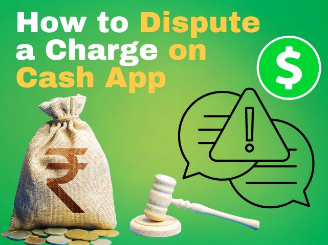 How to Dispute a Charge on Cash App