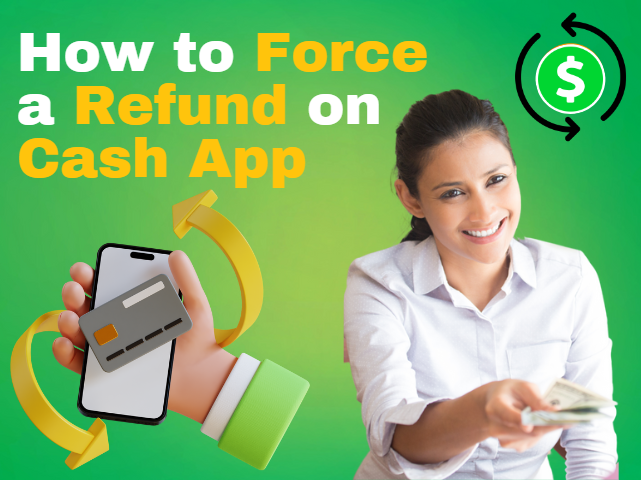 How to Force a Refund on Cash App​