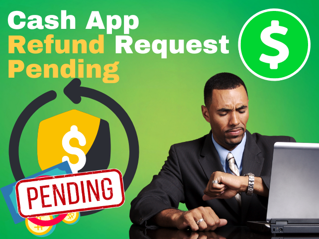 Cash App Refund Request Pending